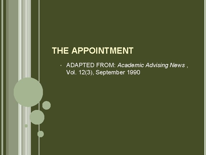 THE APPOINTMENT • ADAPTED FROM: Academic Advising News , Vol. 12(3), September 1990 