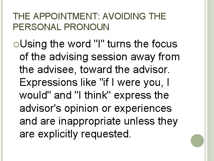 THE APPOINTMENT: AVOIDING THE PERSONAL PRONOUN Using the word "I" turns the focus of