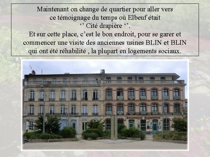 Maintenant on change de quartier pour aller vers ce témoignage du temps où Elbeuf