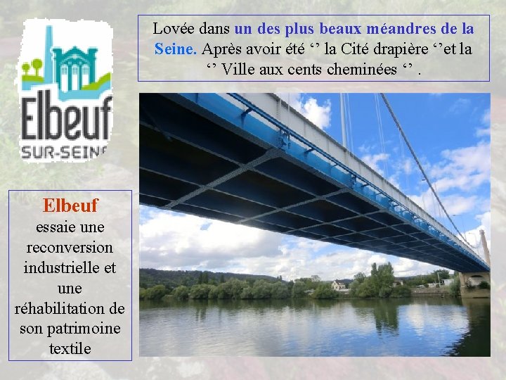 Lovée dans un des plus beaux méandres de la Seine. Après avoir été ‘’