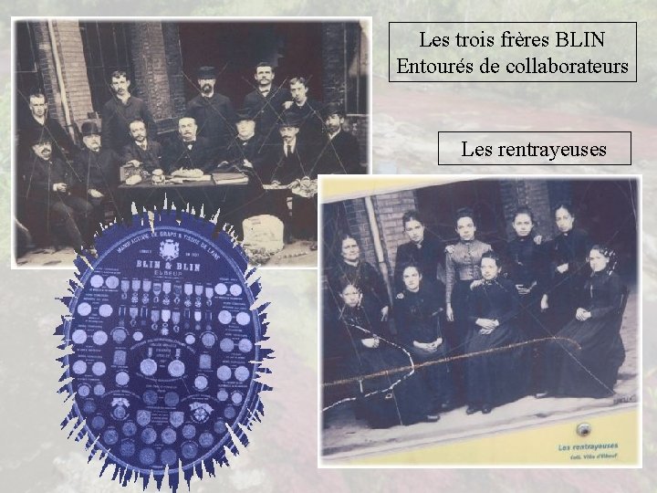 Les trois frères BLIN Entourés de collaborateurs Les rentrayeuses 