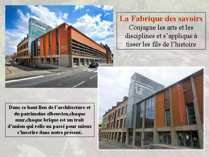 La Fabrique des savoirs Conjugue les arts et les disciplines et s’applique à tisser
