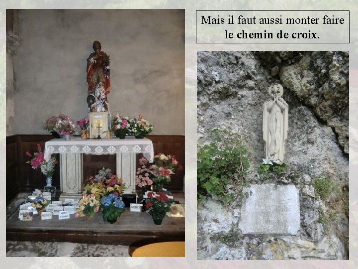 Mais il faut aussi monter faire le chemin de croix. 