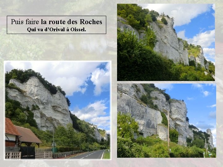 Puis faire la route des Roches Qui va d’Orival à Oissel. 
