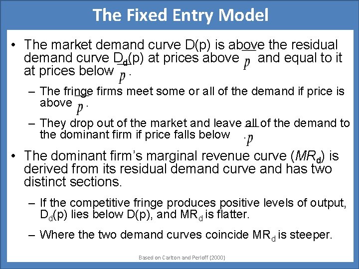 The Fixed Entry Model • The market demand curve D(p) is above the residual