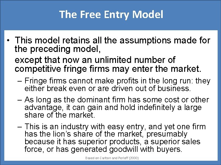 The Free Entry Model • This model retains all the assumptions made for the