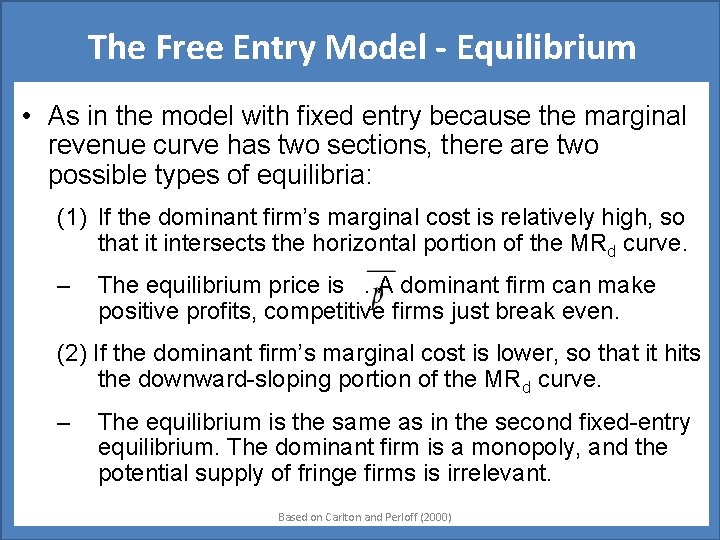 The Free Entry Model - Equilibrium • As in the model with fixed entry