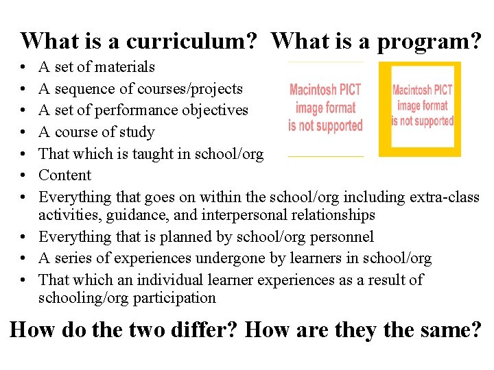 What is a curriculum? What is a program? • • A set of materials