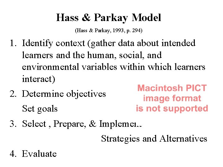Hass & Parkay Model (Hass & Parkay, 1993, p. 294) 1. Identify context (gather
