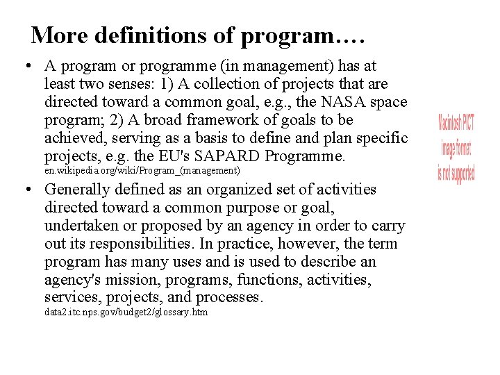 More definitions of program…. • A program or programme (in management) has at least