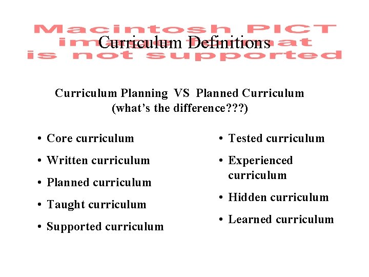 Curriculum Definitions Curriculum Planning VS Planned Curriculum (what’s the difference? ? ? ) •