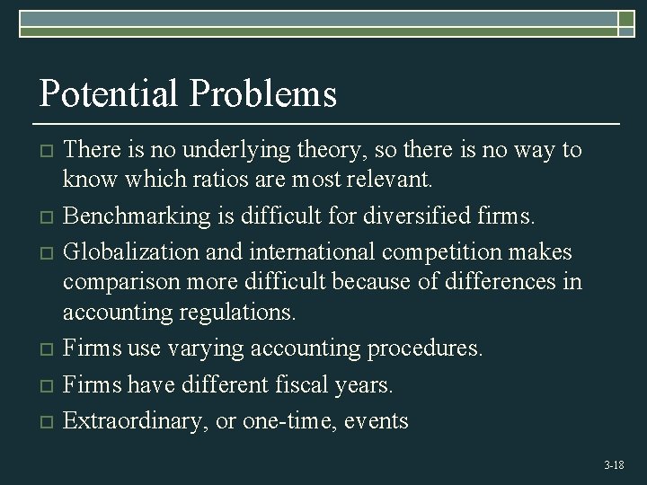Potential Problems o o o There is no underlying theory, so there is no