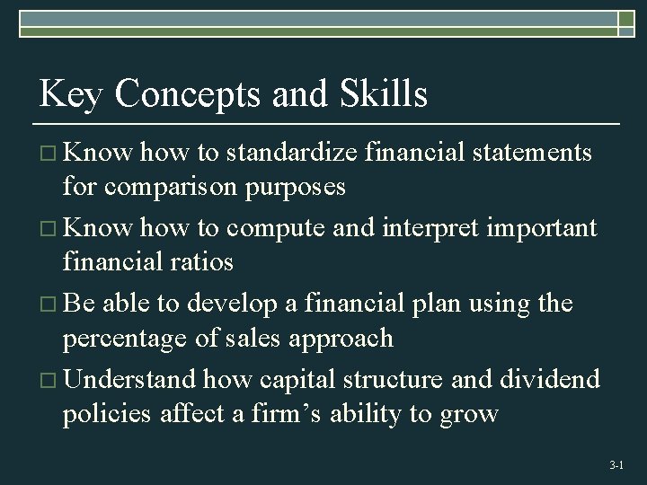 Key Concepts and Skills o Know how to standardize financial statements for comparison purposes