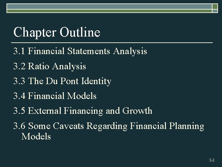 Chapter Outline 3. 1 Financial Statements Analysis 3. 2 Ratio Analysis 3. 3 The