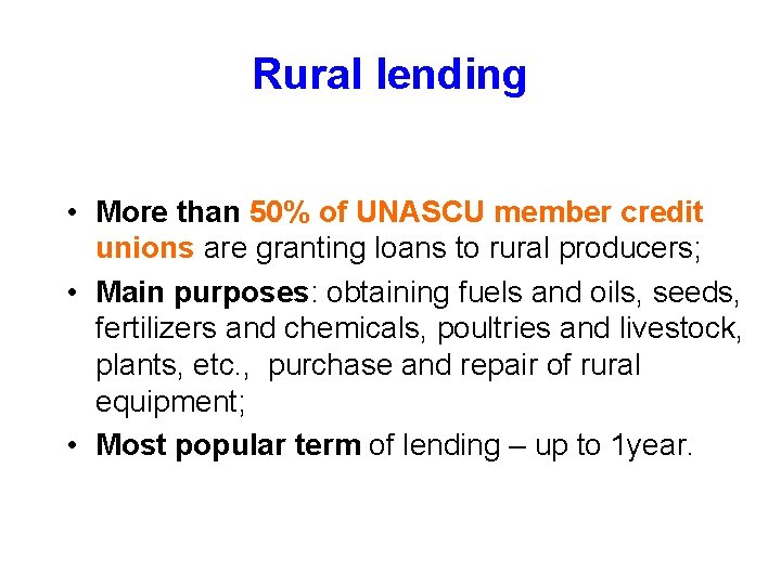 Rural lending • More than 50% of UNASCU member credit unions are granting loans