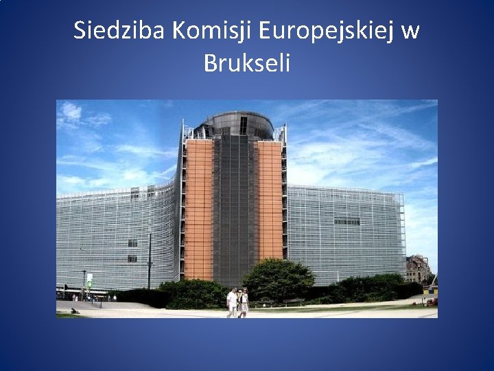 Siedziba Komisji Europejskiej w Brukseli 