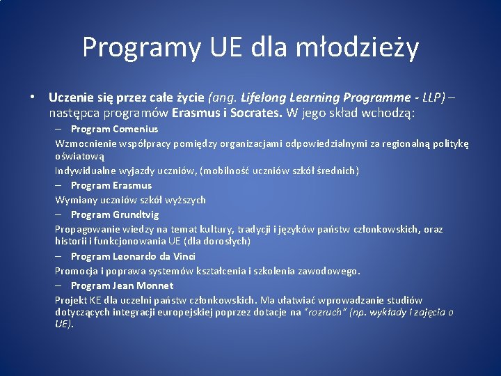 Programy UE dla młodzieży • Uczenie się przez całe życie (ang. Lifelong Learning Programme