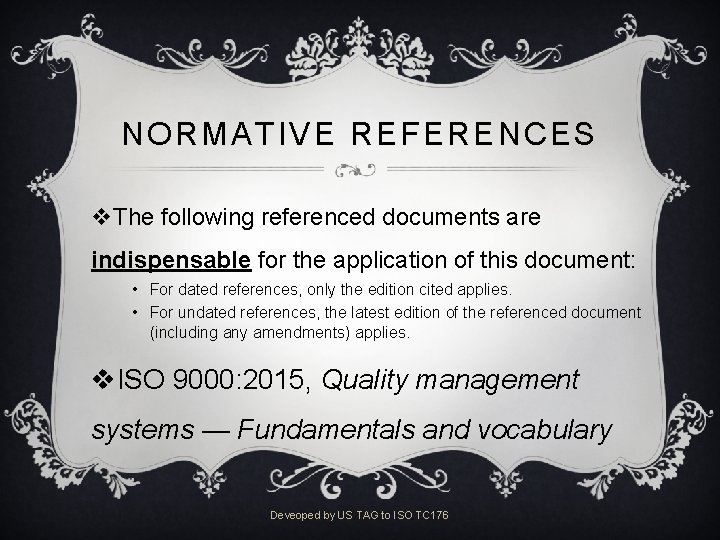 NORMATIVE REFERENCES v. The following referenced documents are indispensable for the application of this