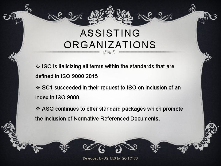 ASSISTING ORGANIZATIONS v ISO is italicizing all terms within the standards that are defined