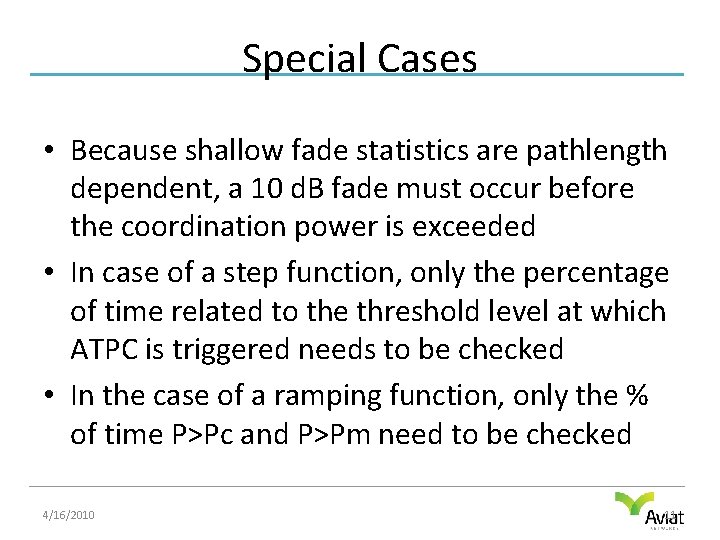 Special Cases • Because shallow fade statistics are pathlength dependent, a 10 d. B