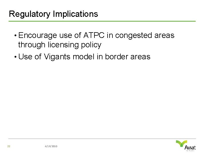 Regulatory Implications • Encourage use of ATPC in congested areas through licensing policy •