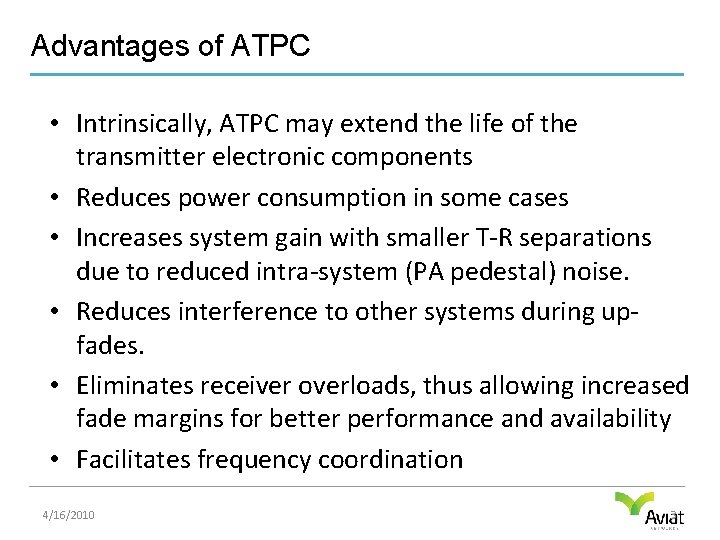 Advantages of ATPC • Intrinsically, ATPC may extend the life of the transmitter electronic