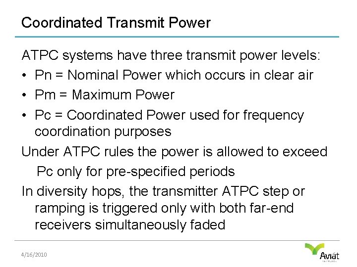 Coordinated Transmit Power ATPC systems have three transmit power levels: • Pn = Nominal