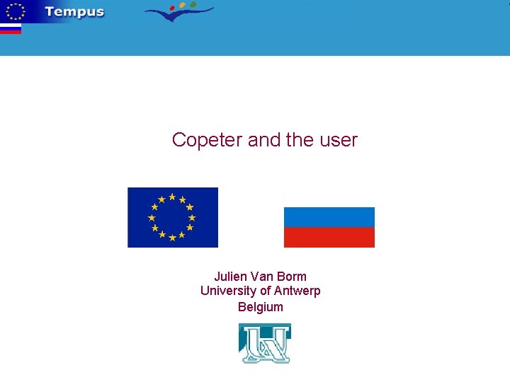 Copeter and the user Julien Van Borm University of Antwerp Belgium 