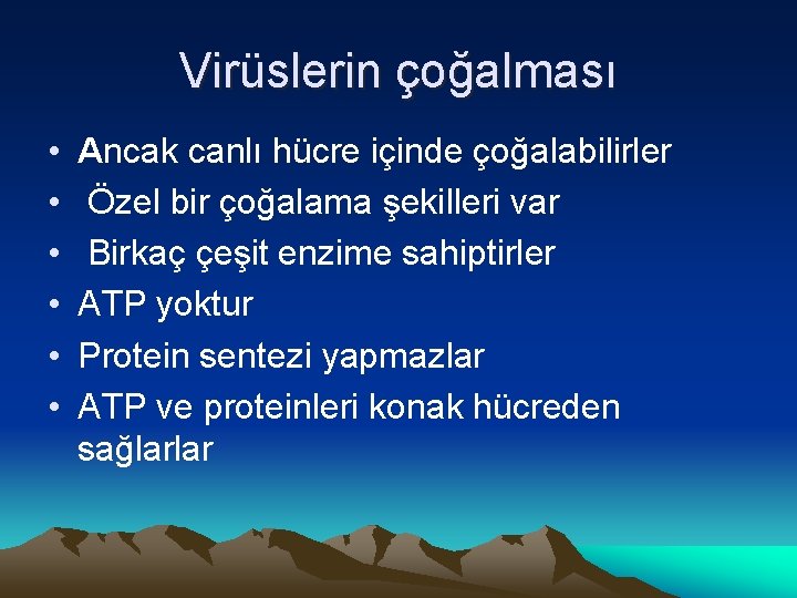 Virüslerin çoğalması • • • Ancak canlı hücre içinde çoğalabilirler Özel bir çoğalama şekilleri