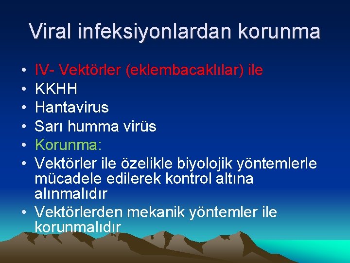 Viral infeksiyonlardan korunma • • • IV- Vektörler (eklembacaklılar) ile KKHH Hantavirus Sarı humma