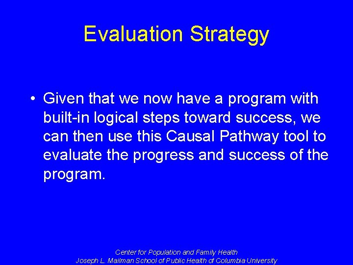 Evaluation Strategy • Given that we now have a program with built-in logical steps