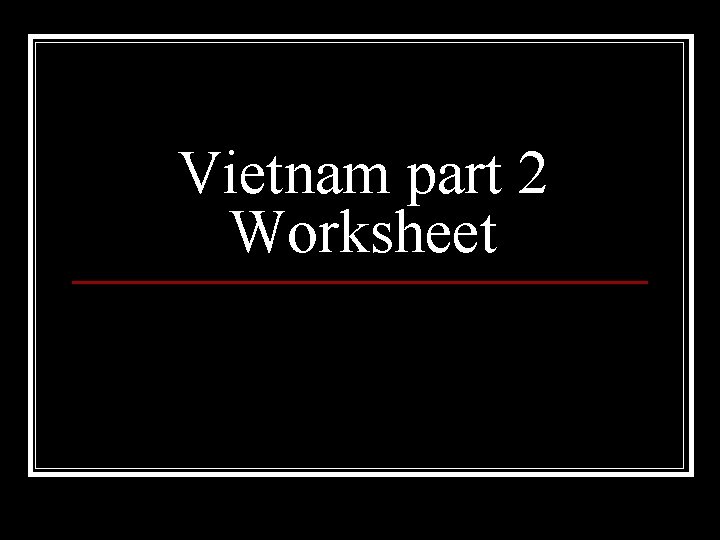 Vietnam part 2 Worksheet 