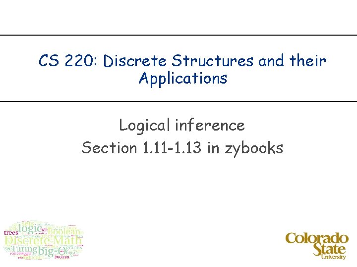 CS 220: Discrete Structures and their Applications Logical inference Section 1. 11 -1. 13