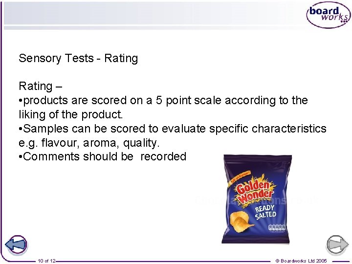 Sensory Tests - Rating – • products are scored on a 5 point scale