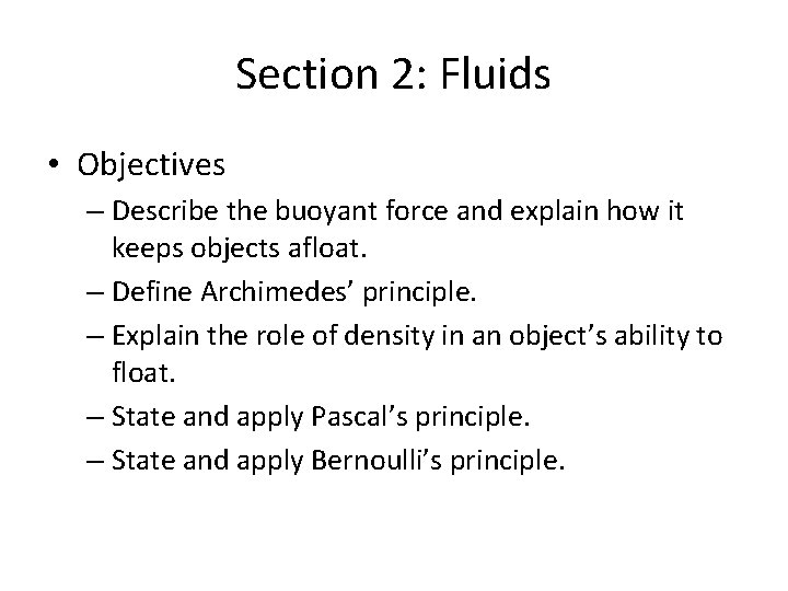 Section 2: Fluids • Objectives – Describe the buoyant force and explain how it