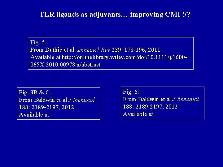 TLR ligands as adjuvants… improving CMI !/? Fig. 5. From Duthie et al. Immunol