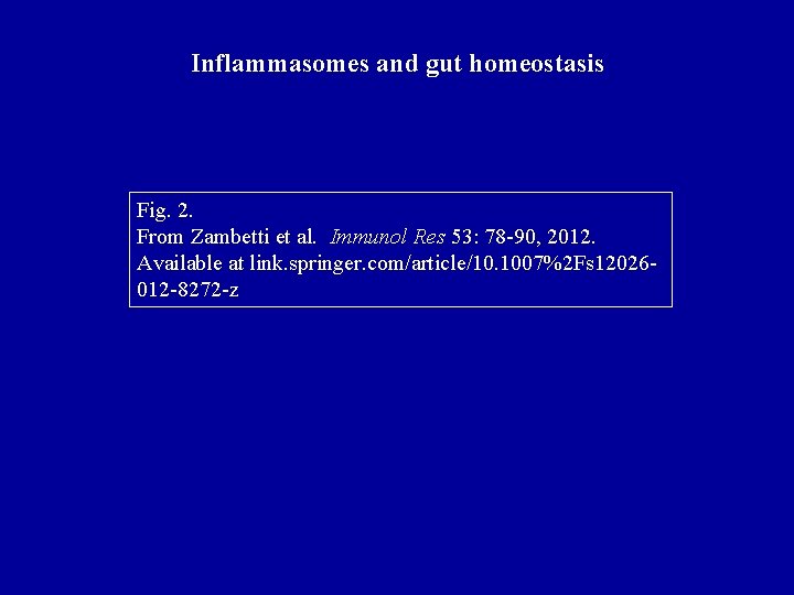 Inflammasomes and gut homeostasis Fig. 2. From Zambetti et al. Immunol Res 53: 78