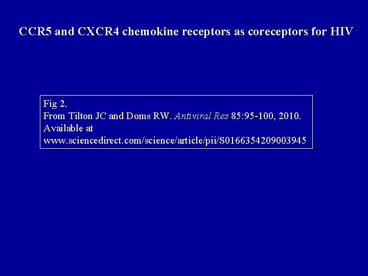 CCR 5 and CXCR 4 chemokine receptors as coreceptors for HIV Fig 2. From