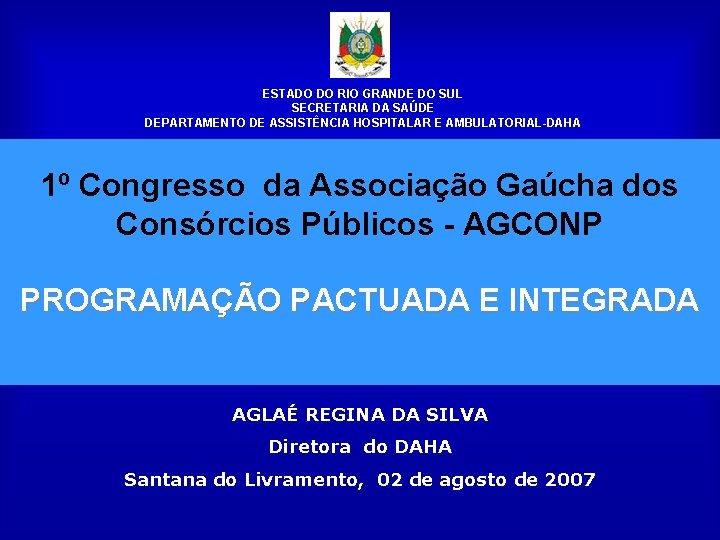 ESTADO DO RIO GRANDE DO SUL SECRETARIA DA SAÚDE DEPARTAMENTO DE ASSISTÊNCIA HOSPITALAR E