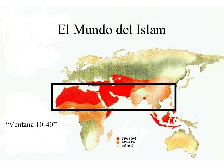 El Mundo del Islam “Ventana 10 -40” 