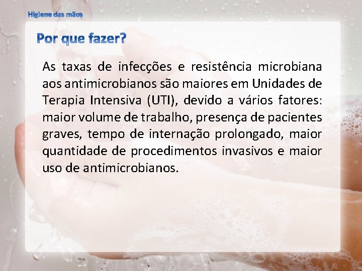 As taxas de infecções e resistência microbiana aos antimicrobianos são maiores em Unidades de