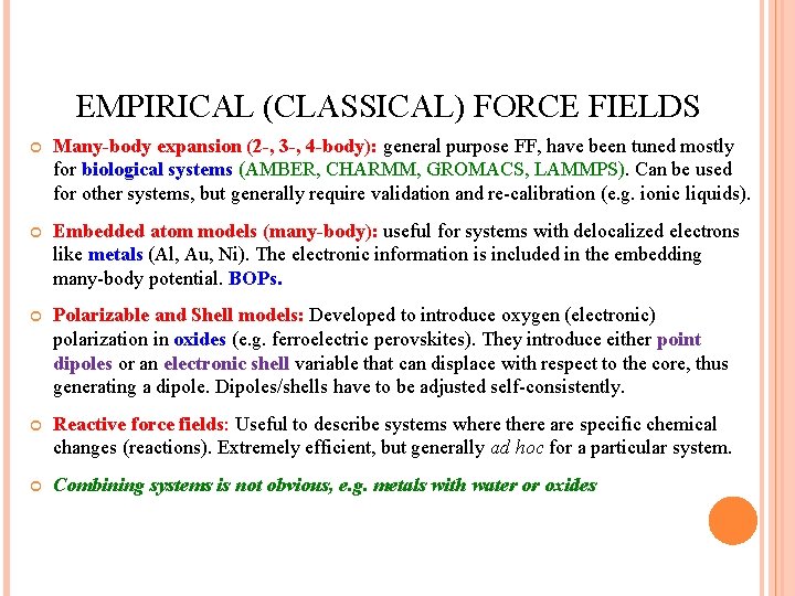 EMPIRICAL (CLASSICAL) FORCE FIELDS Many-body expansion (2 -, 3 -, 4 -body): general purpose
