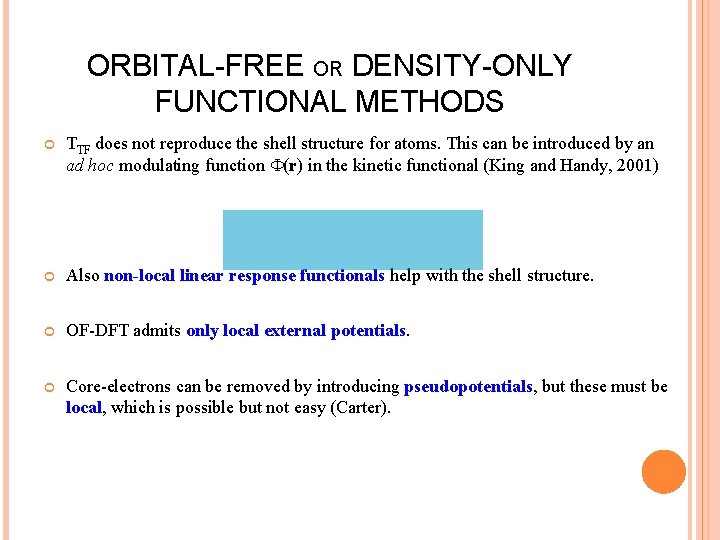 ORBITAL-FREE OR DENSITY-ONLY FUNCTIONAL METHODS TTF does not reproduce the shell structure for atoms.