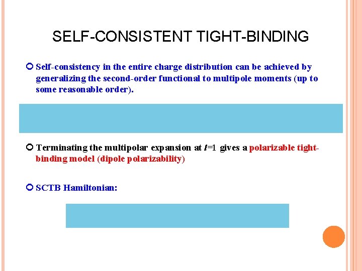 SELF-CONSISTENT TIGHT-BINDING Self-consistency in the entire charge distribution can be achieved by generalizing the