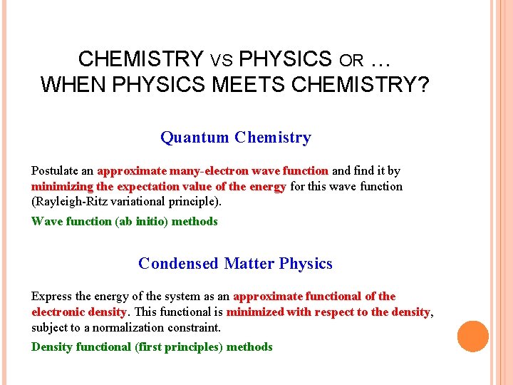 CHEMISTRY VS PHYSICS OR … WHEN PHYSICS MEETS CHEMISTRY? Quantum Chemistry Postulate an approximate