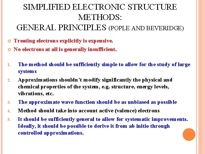 SIMPLIFIED ELECTRONIC STRUCTURE METHODS: GENERAL PRINCIPLES (POPLE AND BEVERIDGE) 1. 2. 3. 4. 5.