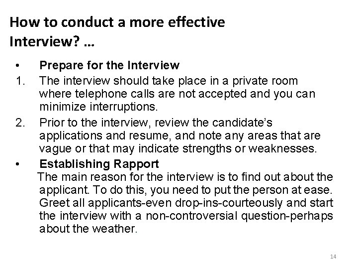 How to conduct a more effective Interview? … • 1. Prepare for the Interview