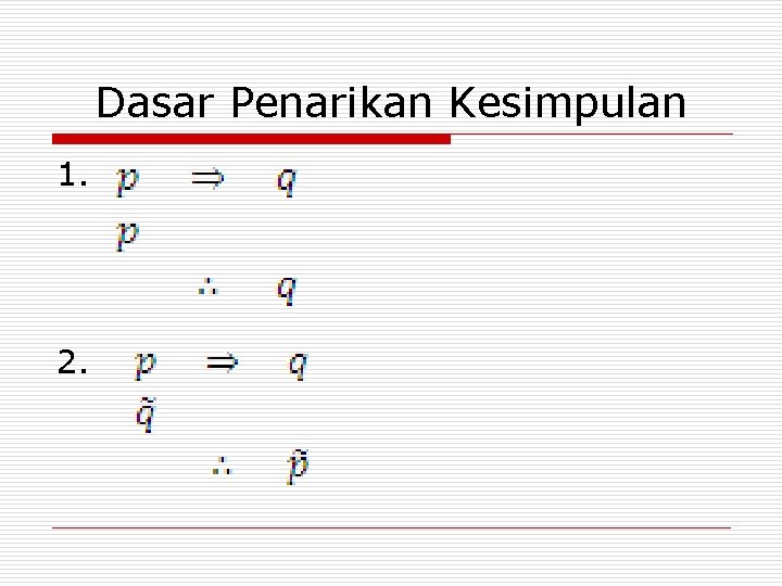 Dasar Penarikan Kesimpulan 1. 2. 