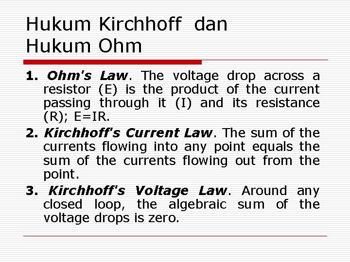 Hukum Kirchhoff dan Hukum Ohm 1. Ohm's Law. The voltage drop across a resistor