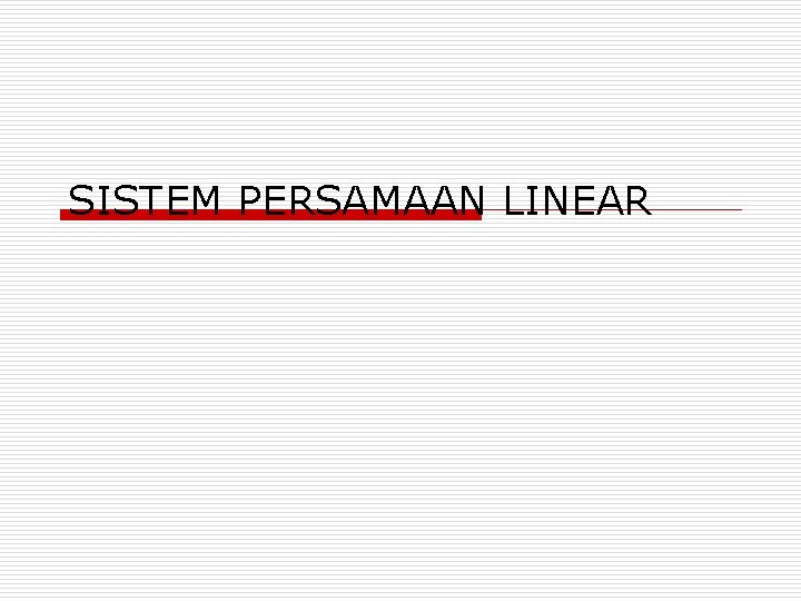 SISTEM PERSAMAAN LINEAR 